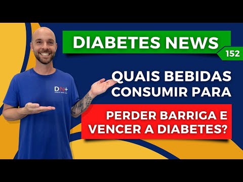 Quais bebidas consumir para perder barriga e vencer a Diabetes ? | Diabetes News 152 |