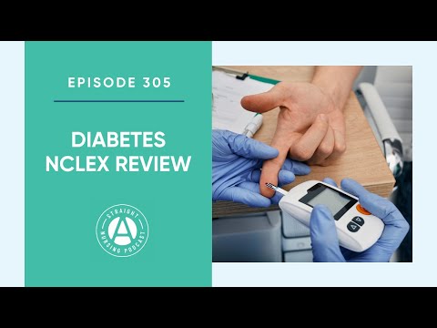 Diabetes NCLEX Review: Episode 305 | Straight A Nursing