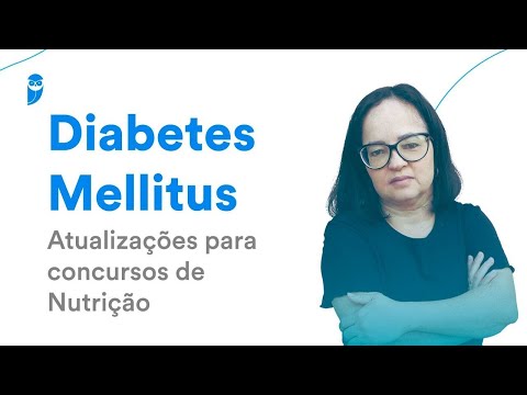 Diabetes Mellitus: Atualizações para concursos de Nutrição
